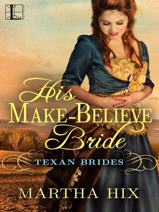 Title details for His Make-Believe Bride by Martha Hix - Available